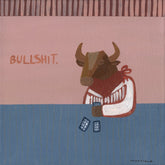 Bullshit - Limited Edition Print